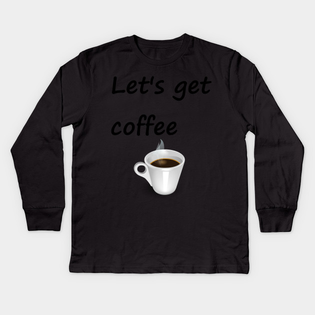 Let's get coffee